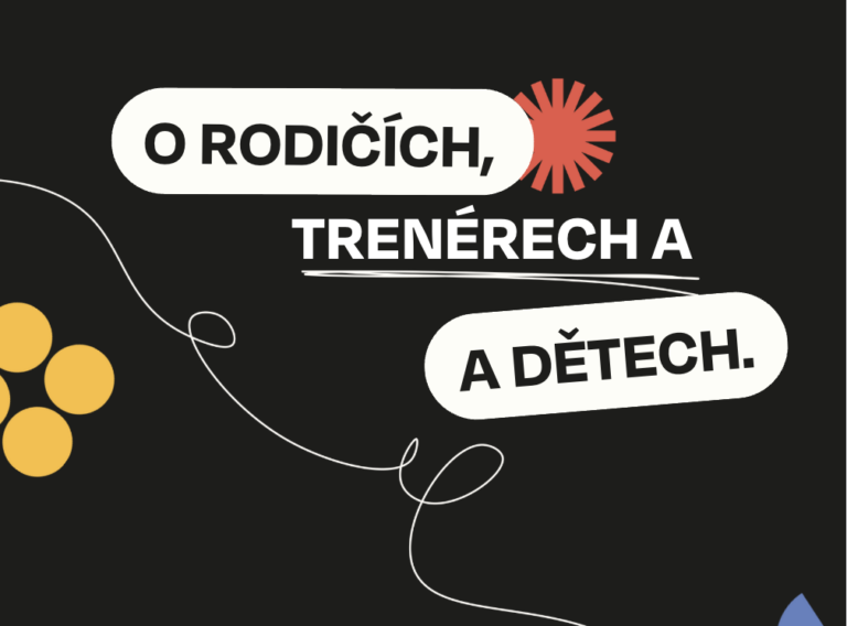 O RODIČÍCH, TRENÉRECH A DĚTECH #0